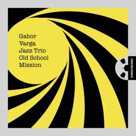 HRES1731 Gabor Varga Jazz Trio – Old School Mission