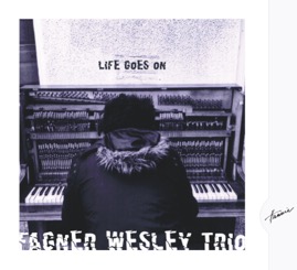 HRCD2118 Fagner Wesley Trio &ndash; 'Life Goes On'