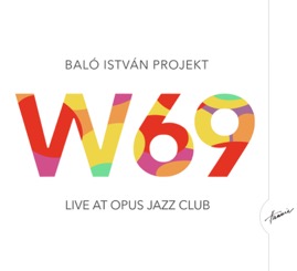 HRCD1907 Baló István Projekt &ndash; W69 Live at Opus Jazz Club