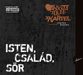 HRCD702 Ganxsta Zoli és a Kartel – Isten, család, sör